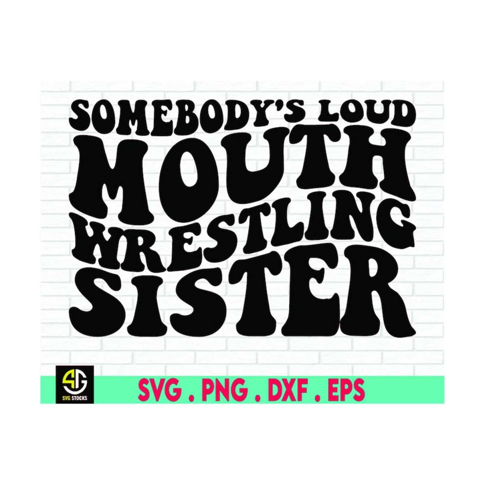 MR-6102023192248-somebodys-loud-mouth-wrestling-sister-svg-retro-wavy-image-1.jpg