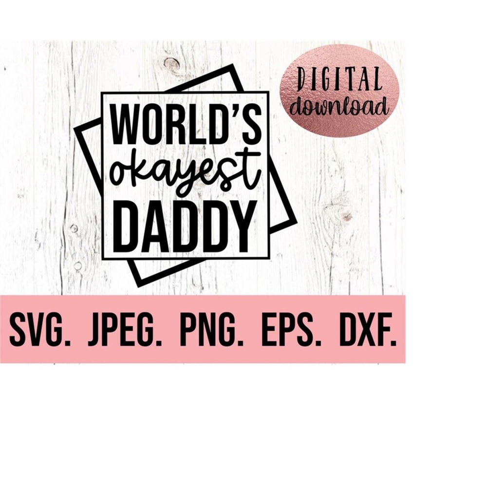 MR-6102023192250-worlds-okayest-daddy-svg-most-loved-daddy-fathers-day-svg-image-1.jpg