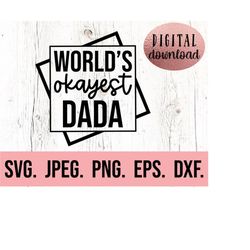 worlds okayest dada svg - most loved dada - fathers day svg - fathers day design - daddy cricut cut file - instant downl