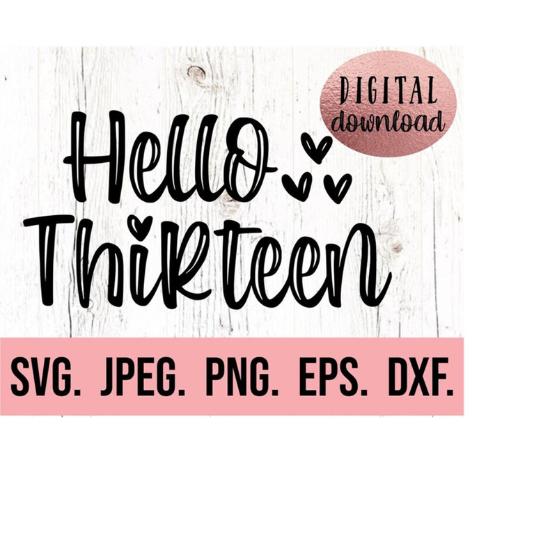 MR-6102023192330-hello-thirteen-svg-13th-birthday-svg-official-teenager-png-image-1.jpg