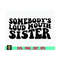 MR-6102023192354-somebodys-loud-mouth-sister-svg-png-sister-svg-png-image-1.jpg