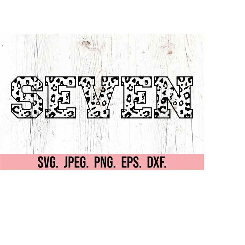MR-6102023192419-seven-svg-birthday-svg-7th-birthday-girl-leopard-digital-image-1.jpg