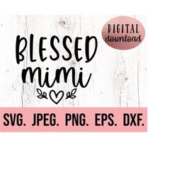 blessed mimi svg - most loved mimi svg - mimi svg - mothers day svg - cricut cut file - best mimi ever - i'm that mimi -