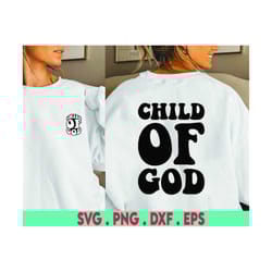 child of god svg, jesus svg, religious shirt svg, christian svg, god png, popular svg, svg files for cricut, sublimation