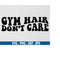 MR-6102023192732-gym-hair-dont-care-svg-gym-svg-motivational-svg-image-1.jpg