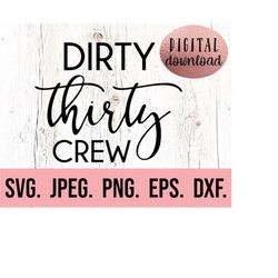 dirty thirty crew svg - 30th birthday design - thirty svg - talk thirty to me shirt design - digital download - hello 30