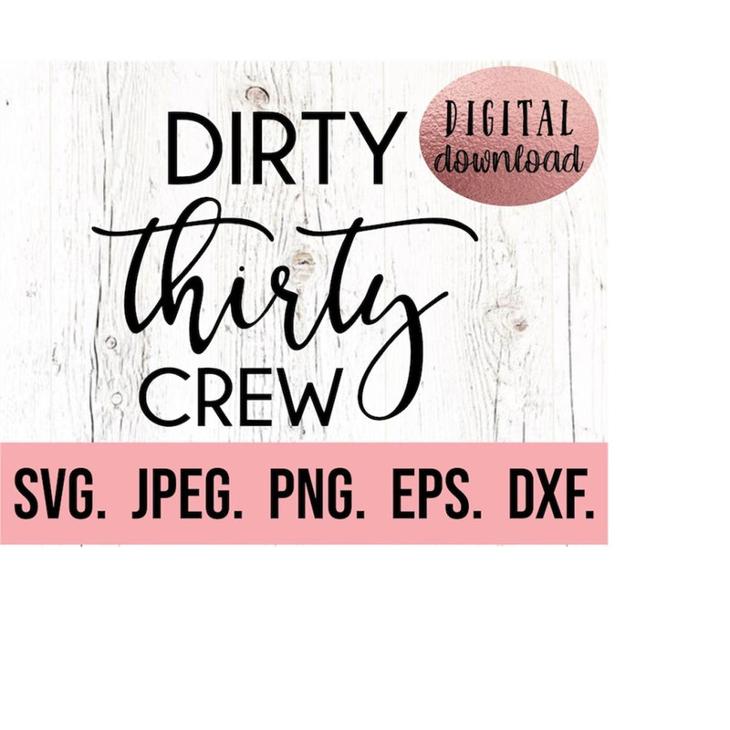 MR-6102023192947-dirty-thirty-crew-svg-30th-birthday-design-thirty-svg-image-1.jpg