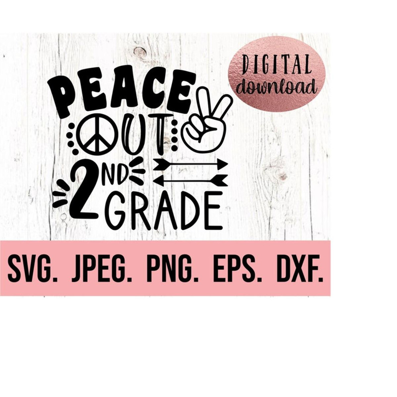 MR-6102023193021-peace-out-2nd-grade-svg-grade-2-graduation-svg-instant-image-1.jpg