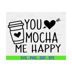 you mocha me happy svg, valentines day svg, coffee svg, xo xo, kids valentines shirt, school love svg file for cricut