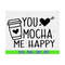 MR-6102023193021-you-mocha-me-happy-svg-valentines-day-svg-coffee-svg-xo-xo-image-1.jpg
