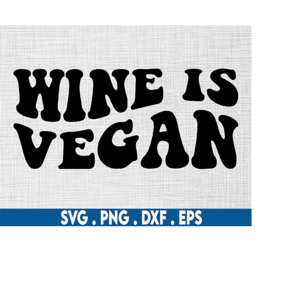 MR-6102023193049-wne-is-vegan-svg-funny-wine-svg-day-drinking-svg-plant-image-1.jpg
