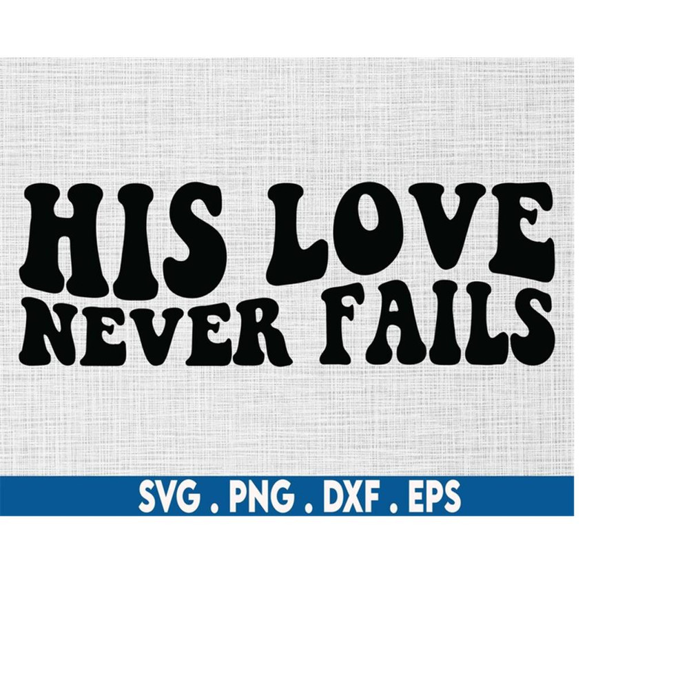 MR-6102023193154-his-love-never-fails-svg-psalm-svg-jesus-svg-christian-svg-image-1.jpg