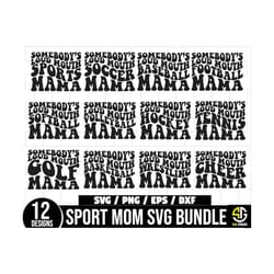 somebodys loud mouth mama svg bundle, sports mama svg, baseball mom svg, football mom svg, soccer mom svg, basketball mo