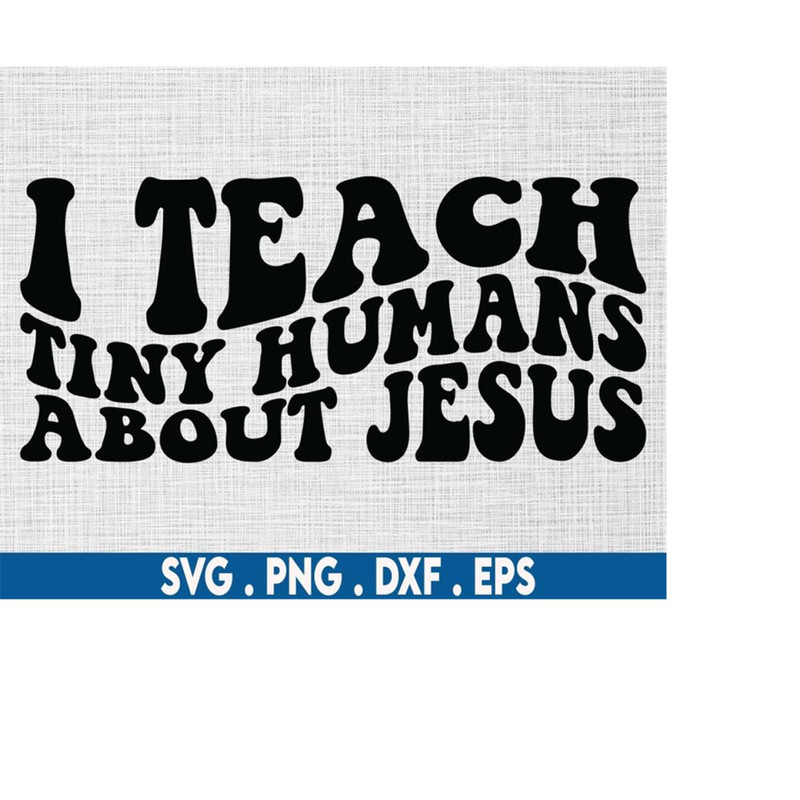 MR-6102023193430-i-teach-tiny-humans-about-jesus-svg-youth-group-svg-bible-image-1.jpg