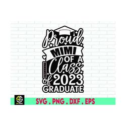 proud mimi of a graduate 2023 svg, mimi last day of school svg, graduate funny end of school 202 shirt svg file for cric
