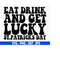 MR-6102023193452-eat-drink-and-get-lucky-svg-cut-file-st-patricks-svg-lucky-image-1.jpg
