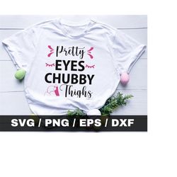 pretty eyes chubby thighs svg, newborn svg, girl mom svg, little princess svg, baby girl svg, welcome baby, pretty eyes