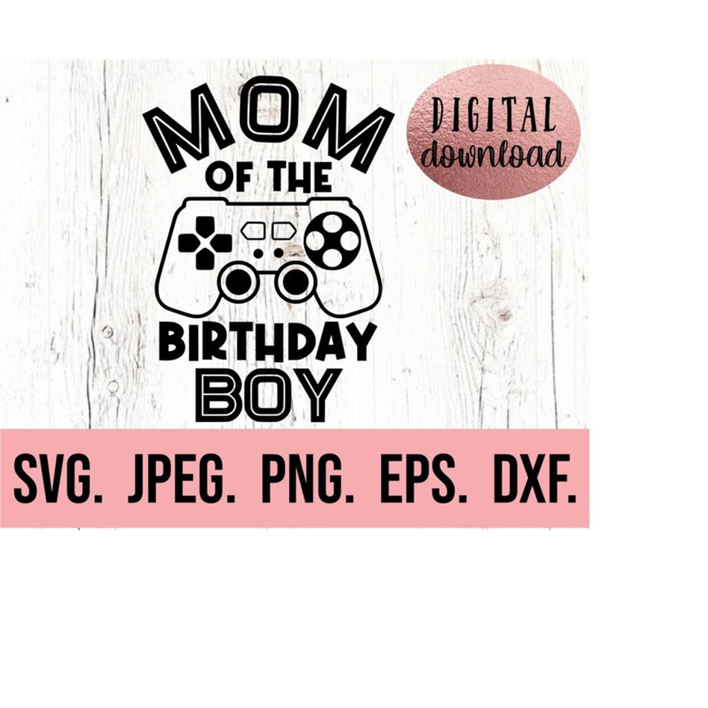 MR-6102023194321-mom-of-the-birthday-boy-svg-birthday-gamer-svg-instant-image-1.jpg