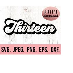thirteen retro svg - 13th birthday svg - official teenager png - digital download - cricut file - hello 13 svg - 13th bi