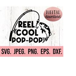 reel cool pop pop - most loved pop pop svg - best pop pop ever - fishing fathers day svg - cricut cut file - instant dow