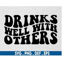 drinks well with others svg, day drinking svg, beer svg, alcohol svg, funny wine svg, wine glass svg, beer mug svg, cham
