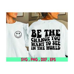 be the change you want to see in the world svg cut file, positive quote, affirmation, handlettered svg