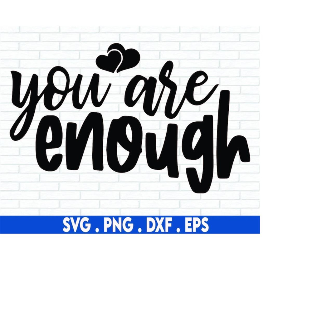 MR-6102023194716-you-are-enough-svg-svg-files-for-cricut-sublimation-designs-image-1.jpg