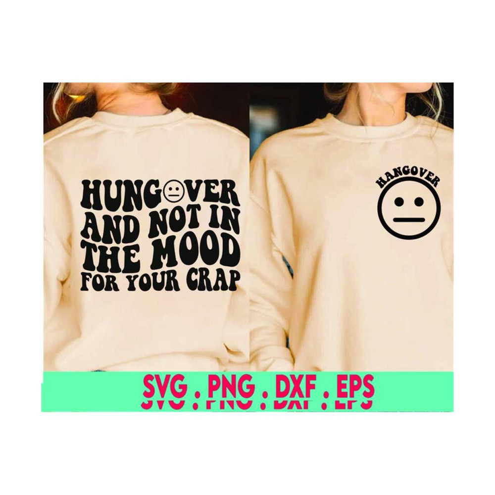 MR-6102023195110-hungover-and-not-in-the-mood-for-your-crap-svg-wavy-stacked-image-1.jpg