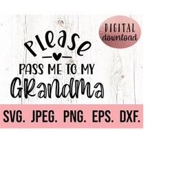 pass me to grandma svg - my heart belongs to grandma svg - most loved grandma - digital download - cricut file - grandma