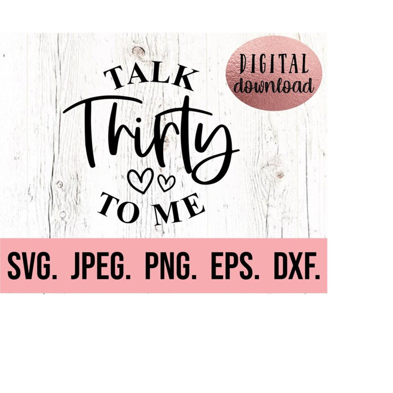 MR-6102023195259-talk-thirty-to-me-svg-30th-birthday-png-thirty-svg-dirty-image-1.jpg
