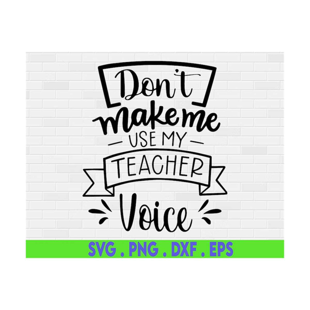 MR-6102023195411-dont-make-me-use-my-teacher-voice-teacher-shirt-teacher-image-1.jpg