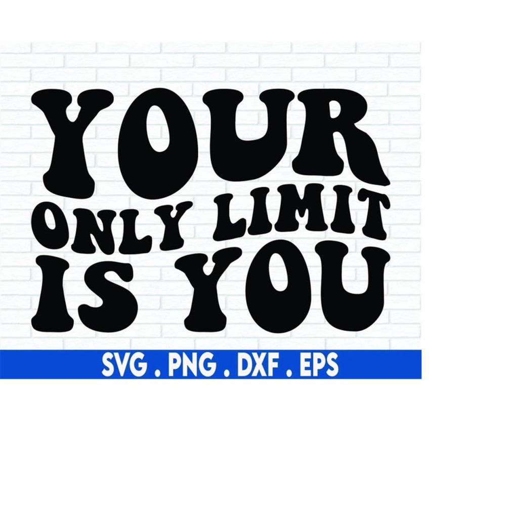 MR-6102023195419-your-only-limit-is-you-svg-motivational-svg-affirmation-svg-image-1.jpg