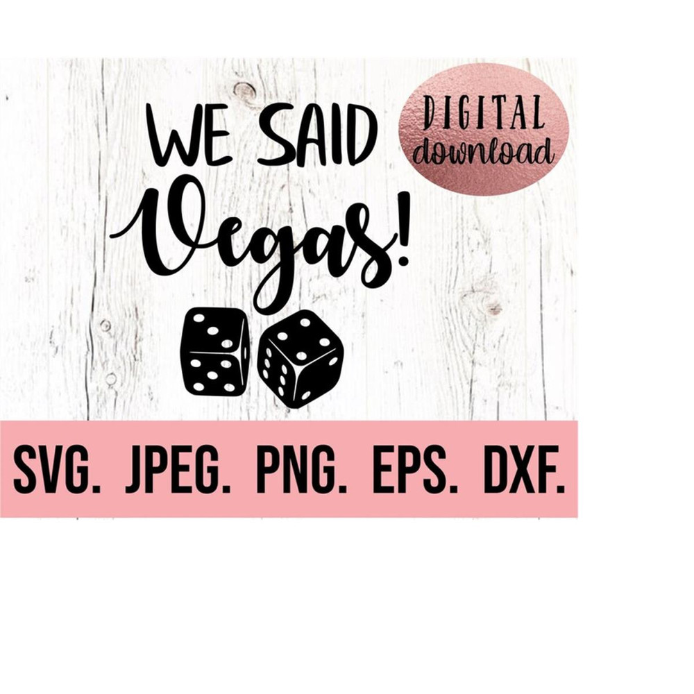 MR-6102023195523-we-said-vegas-svg-vegas-shirt-design-vegas-bachelorette-image-1.jpg