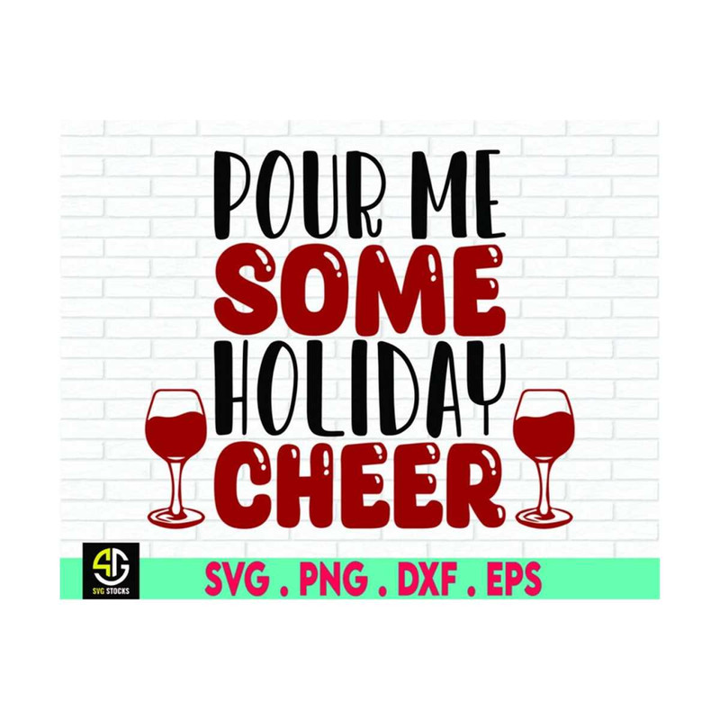 MR-61020232062-pour-me-some-holiday-cheer-svg-christmas-wine-svg-merry-image-1.jpg