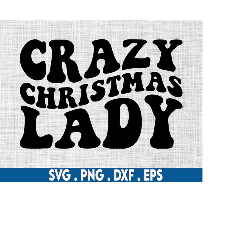 MR-610202320718-crazy-christmas-lady-svg-funny-christmas-svg-merry-christmas-image-1.jpg