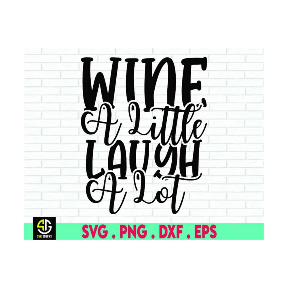 MR-6102023201054-wine-a-little-laugh-a-lot-svg-funny-wine-svg-wine-svg-wine-image-1.jpg