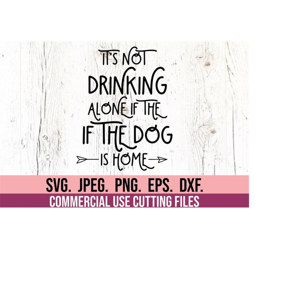 MR-6102023202717-its-not-drinking-alone-if-the-dog-is-home-svg-dog-mama-svg-image-1.jpg