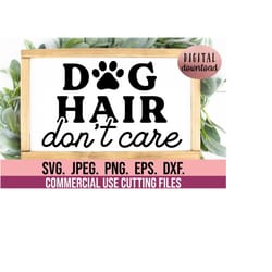 dog hair dont care svg - dog mama svg - dog mom clipart - cricut cut file - dog svg - instant download- fur mama - dog l