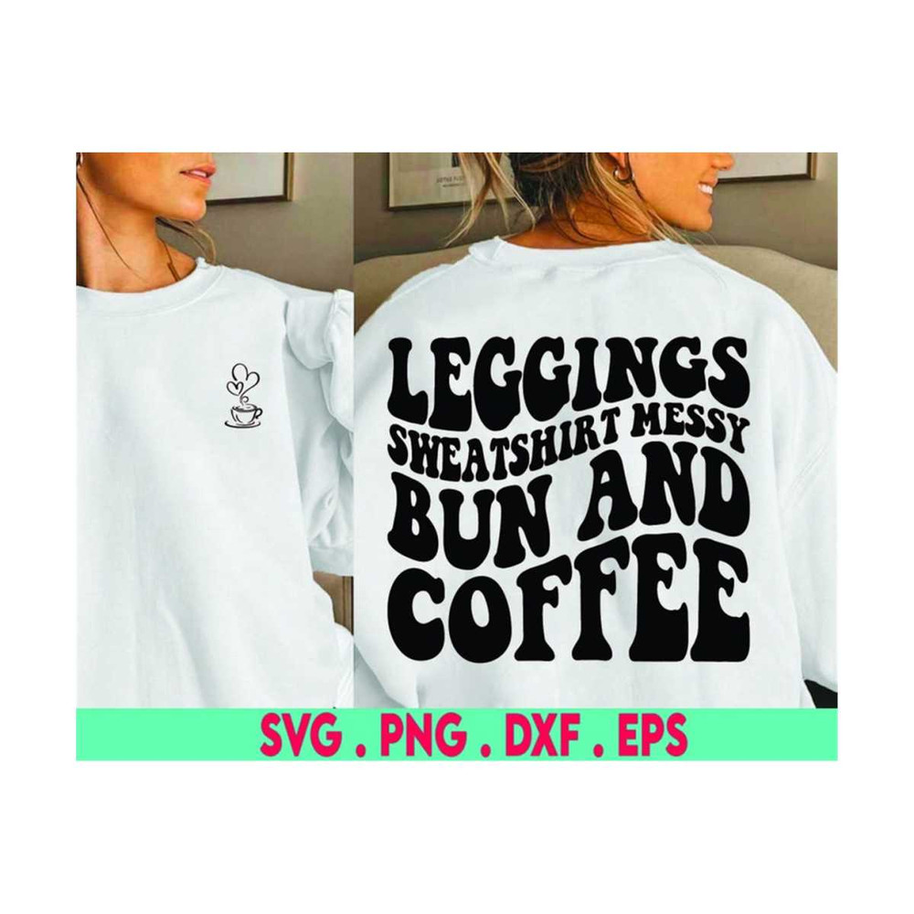 MR-6102023205151-leggings-sweatshirt-messy-bun-and-coffee-svg-png-wavy-svg-image-1.jpg