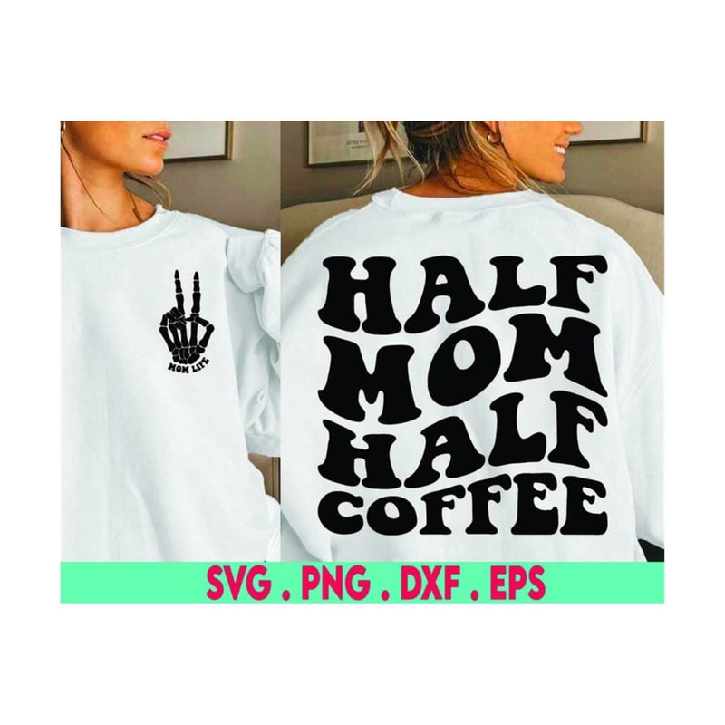MR-6102023205550-half-mom-half-coffee-svg-png-mama-needs-coffee-svg-png-image-1.jpg