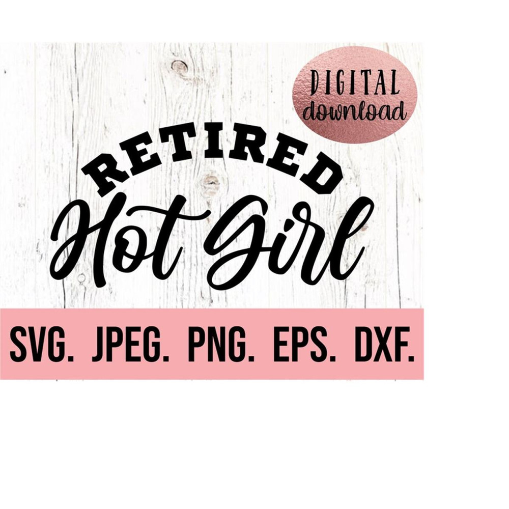 MR-610202321048-retired-hot-girl-svg-digital-download-cricut-cut-file-image-1.jpg