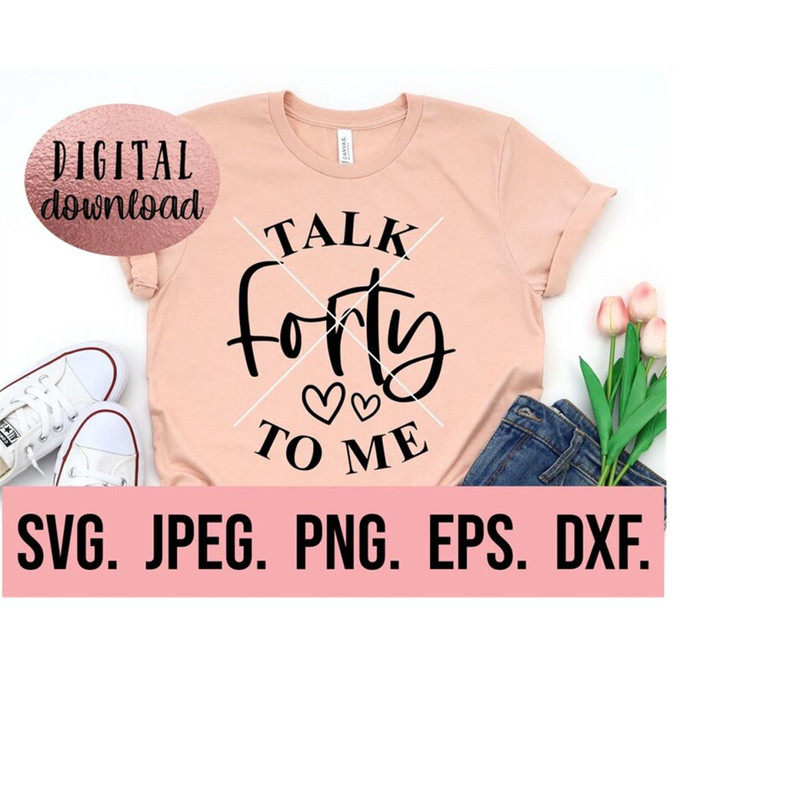 MR-610202321330-talk-forty-to-me-svg-forty-af-svg-40th-birthday-png-image-1.jpg