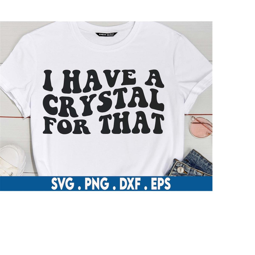 MR-6102023212025-i-have-a-crystal-for-that-svg-spiritual-svg-magical-svg-image-1.jpg