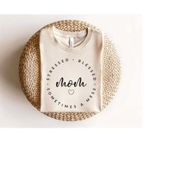 blessed mom svg, mom life svg, mom stressed, blessed, sometimes a mess svg, funny mom svg, mom quotes svg, girl mom svg,