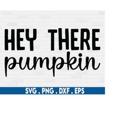 hey there pumpkin svg, pumpkin spice svg, wavy text svg, autumn svg, fall shirt svg, thanksgiving svg, sweater weather s