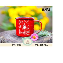 lets get toasted  svg png, cameo circuit cutting files, camper clipart svg, outdoor clipart svg, camper t-shirt design s