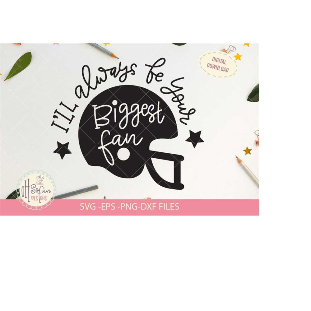 MR-6102023213523-i-will-always-be-your-biggest-fan-svg-cameo-cricut-cut-file-image-1.jpg