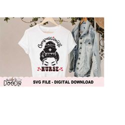 compassionate nurse typography svg, digital download only, hand drawn svg design, messy bun nurse mom svg