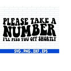 please take a number svg, offend svg, sarcasm svg, petty svg, ttitude svg, profanity svg, piss off svg, rude svg,