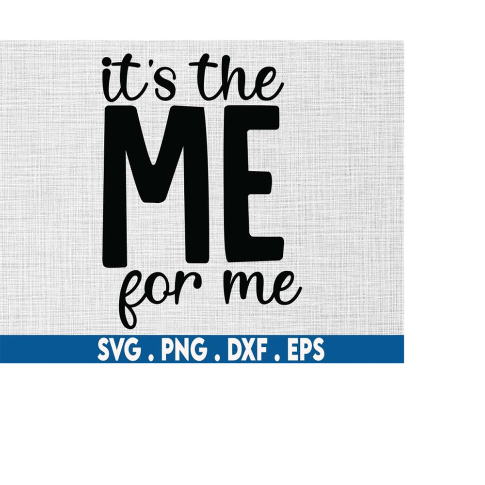 MR-6102023214220-its-the-me-for-me-svgself-care-svgself-love-svgmental-image-1.jpg